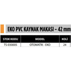 EKO PVC KAYNAK MAKASI - 42 mm